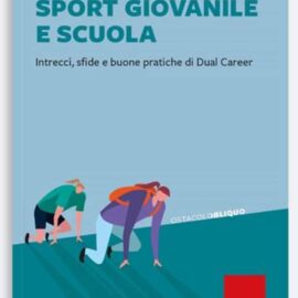 PRESENTAZIONE LIBRO “SPORT GIOVANILE E SCUOLA: intrecci, sfide e buone pratiche di Dual Career”